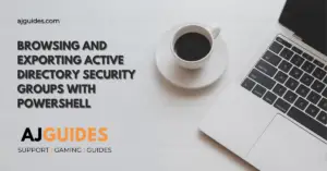 Browsing and Exporting Active Directory Security Groups with PowerShell