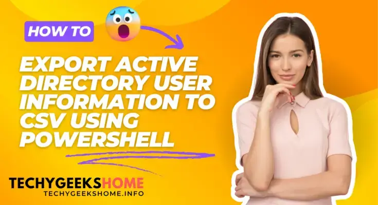 Export Active Directory User Information to CSV Using PowerShell