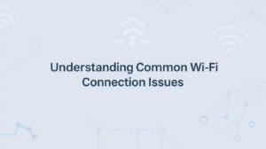 Create a wordpress featured image with the text Understanding Common Wi Fi Connection Issues