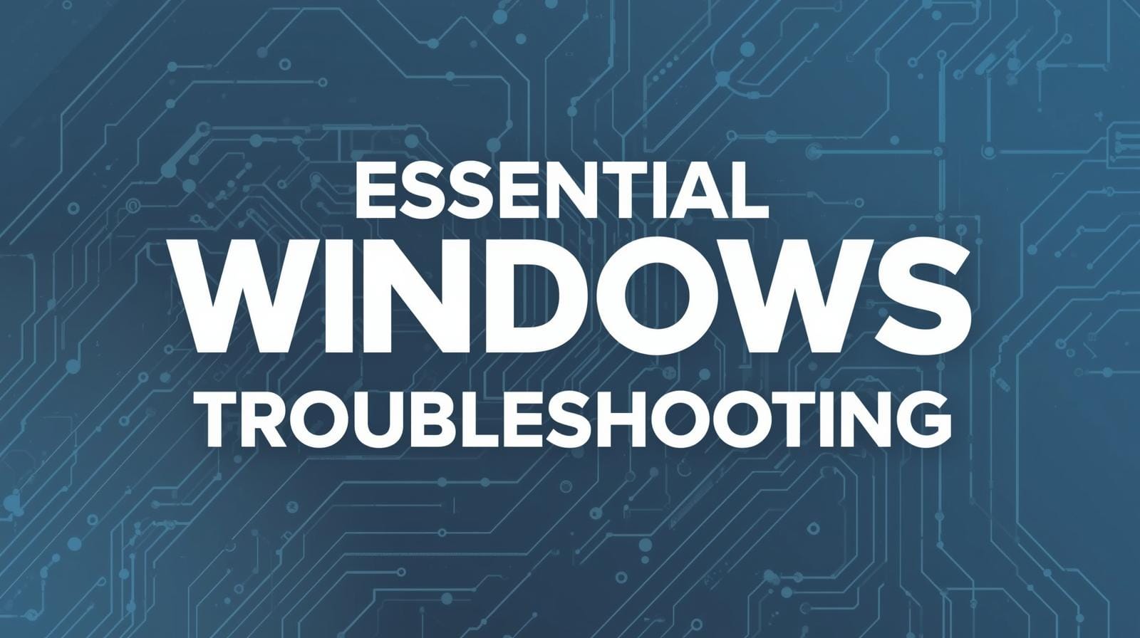 create a wordpress featured image with the text Essential Windows Troubleshooting