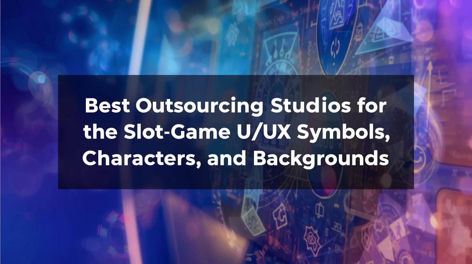create a wordpress featured imaged with the text Best Outsourcing Studios for Slot Game UI UX Symbols Characters and Backgrounds