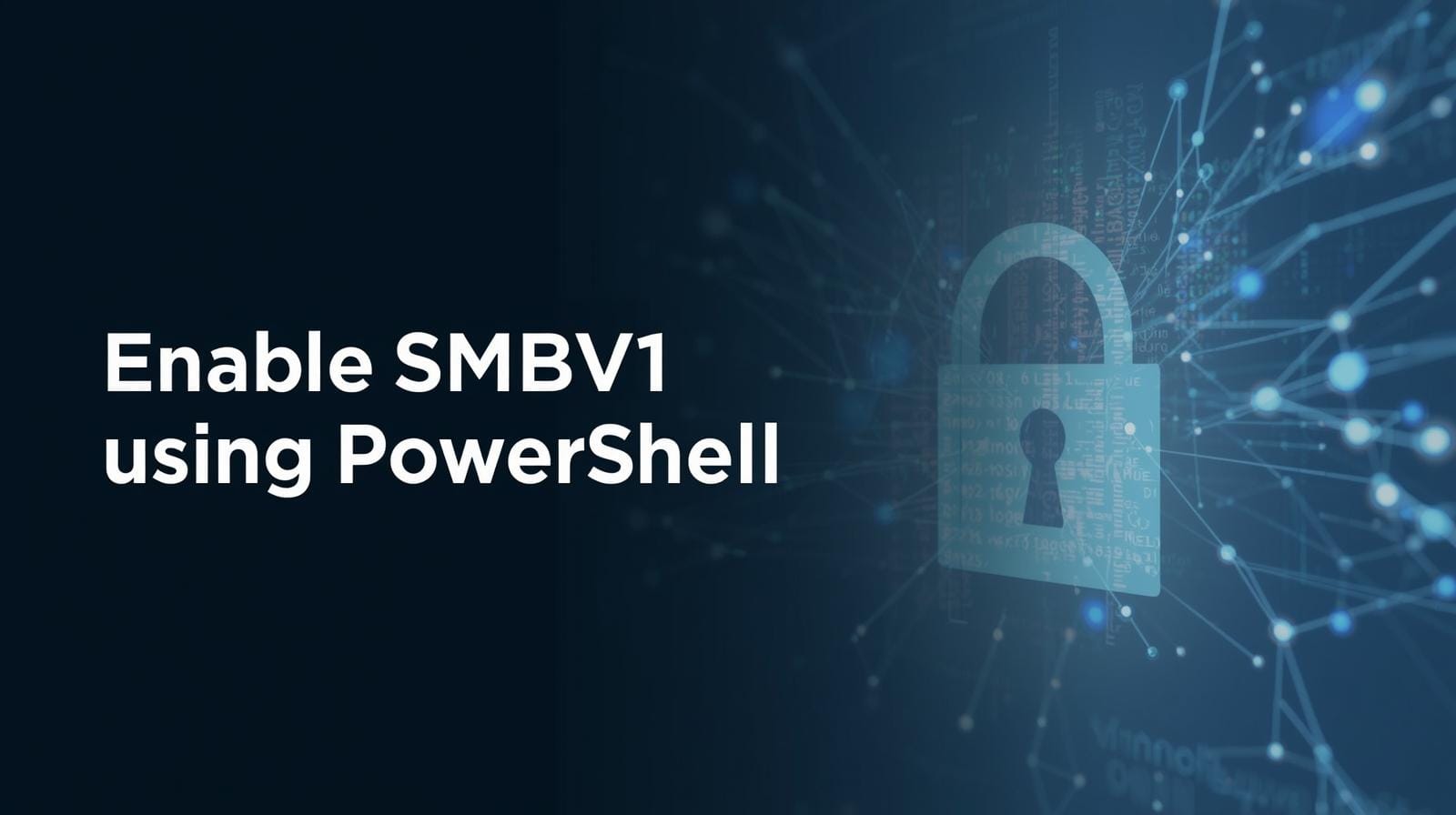 Create a wordpress featured image for a article titled Enable SMBv1 using PowerShell