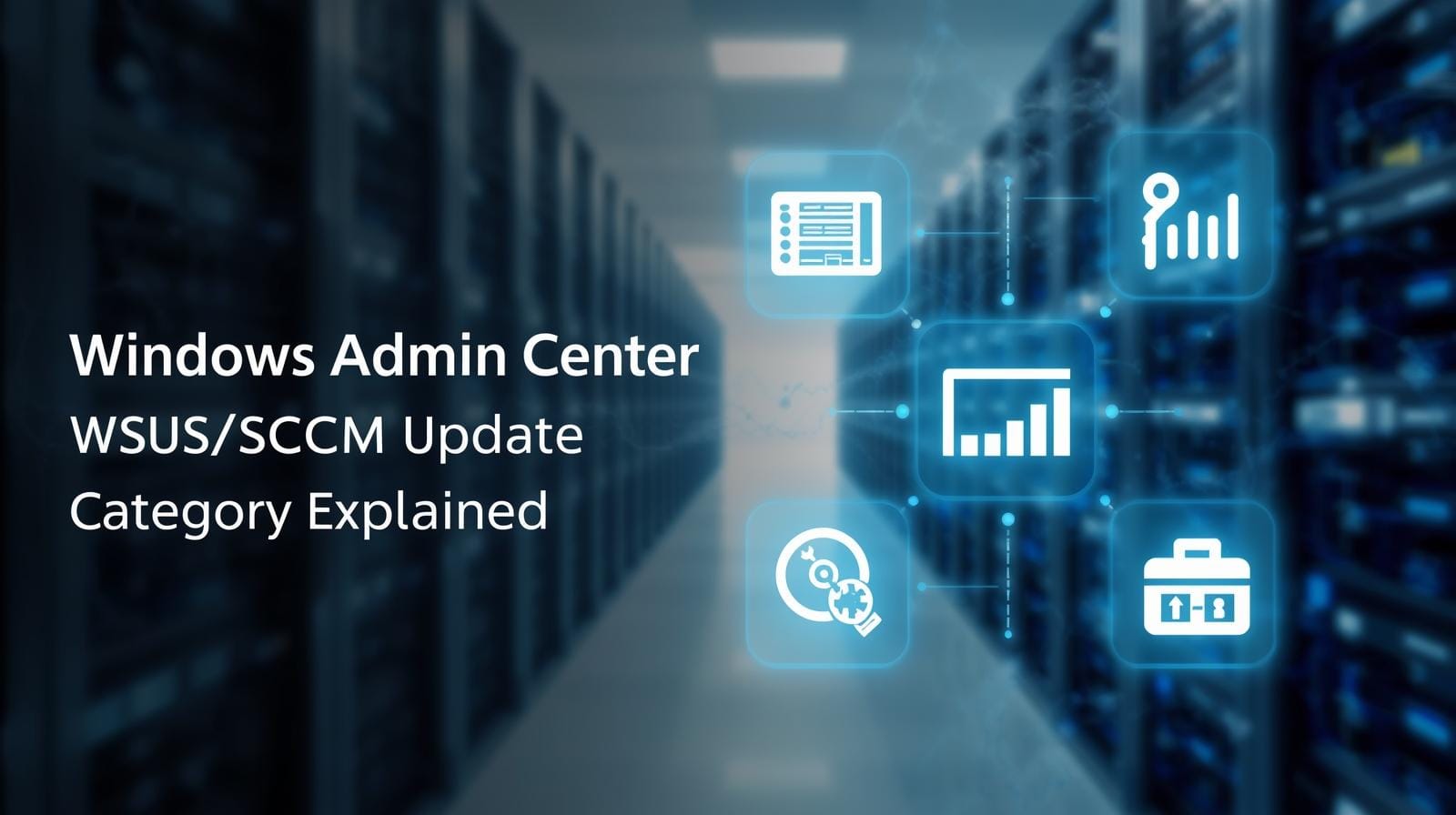 Create a wordpress featured image for a article titled Windows Admin Center – WSUS SCCM Update Category