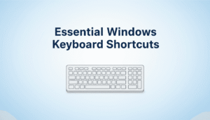Essential Keyboard Shortcuts