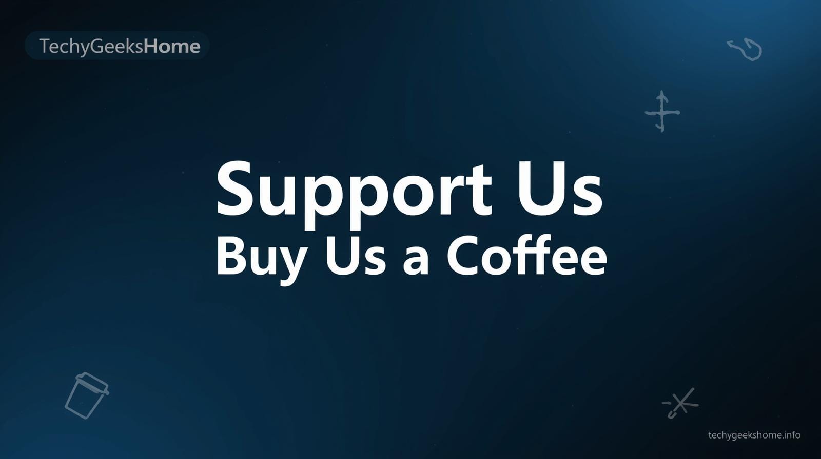 Support TechyGeeksHome — Buy Us a Coffee
