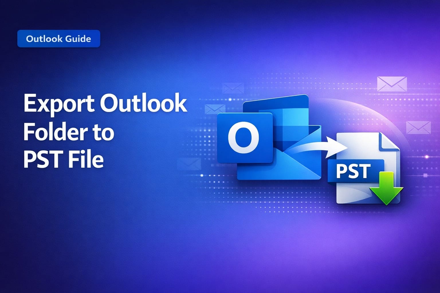 Export Outlook to PST Export Outlook to PST