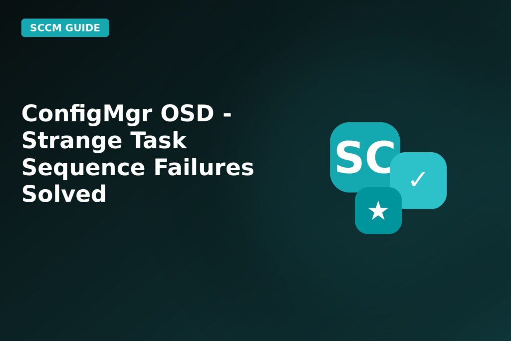 Configmgr Osd Strange Task Sequence Failures Solved