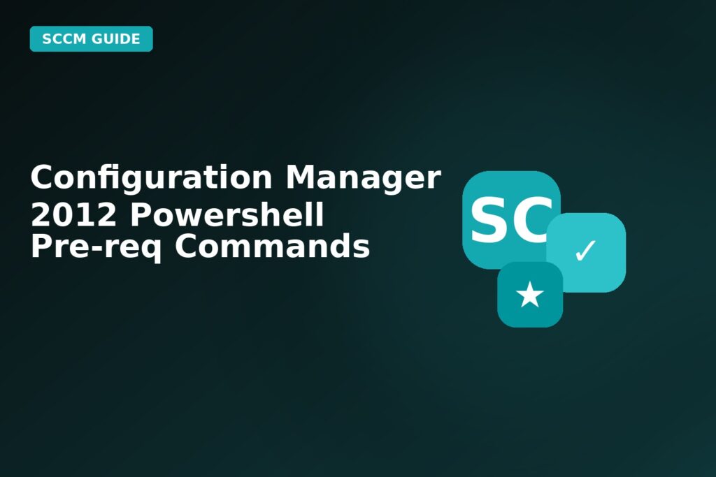 Configuration Manager 2012 Powershell Pre Req Commands