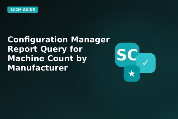 configuration manager report query for machine count by manufacturer