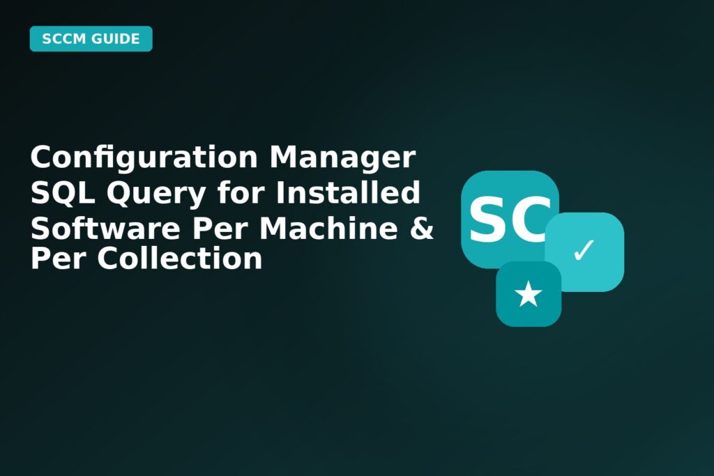 Configuration Manager SQL Query For Installed Software Per Machine