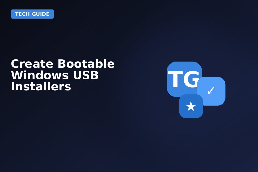 Create Bootable Windows USB Installers
