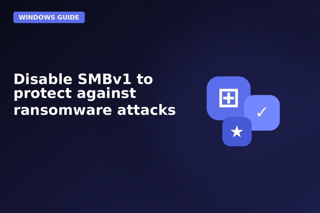 Disable Smbv1 To Protect Against Ransomware Attacks