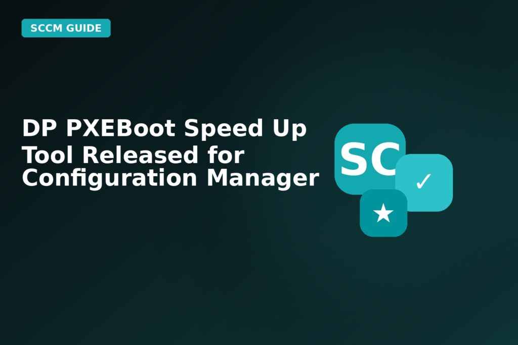Dp Pxeboot Speed Up Tool Released For Configuration Manager