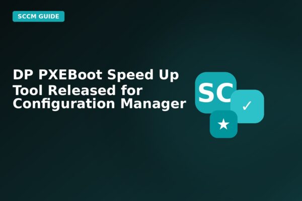 dp pxeboot speed up tool released for configuration manager