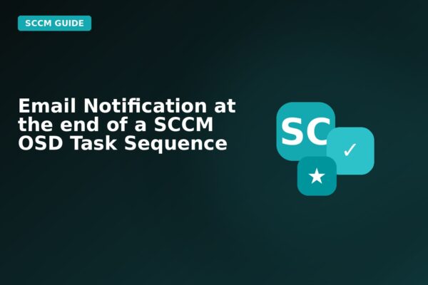 email notification at the end of a sccm osd task sequence 1