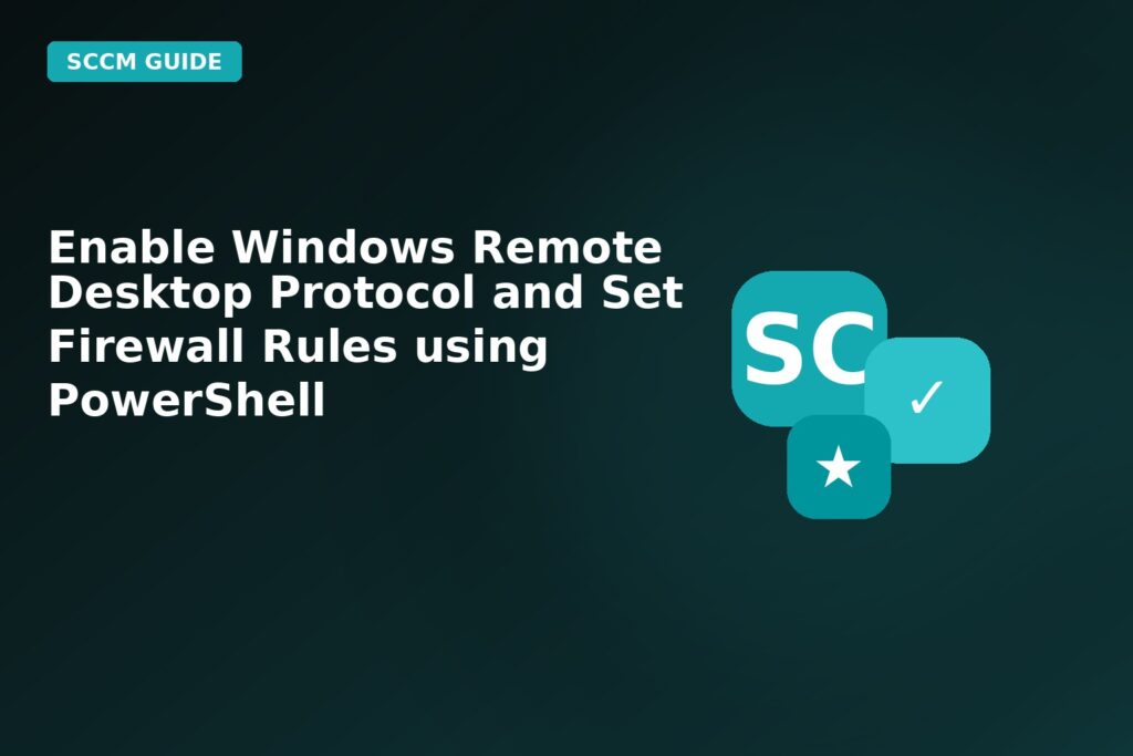 Enable Windows Remote Desktop Protocol And Set Firewall Rules Using