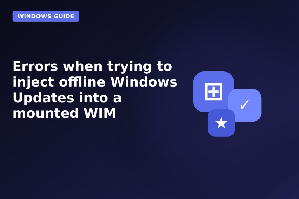 errors when trying to inject offline windows updates into a mounted
