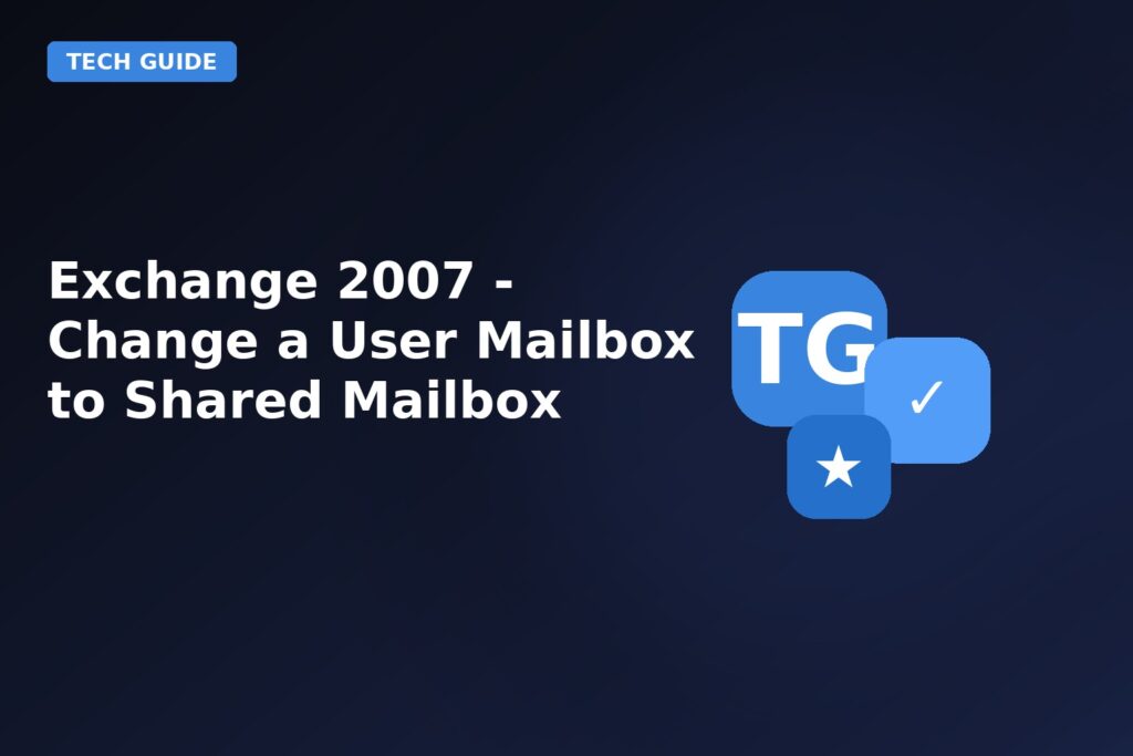 Exchange 2007 Change A User Mailbox To Shared Mailbox