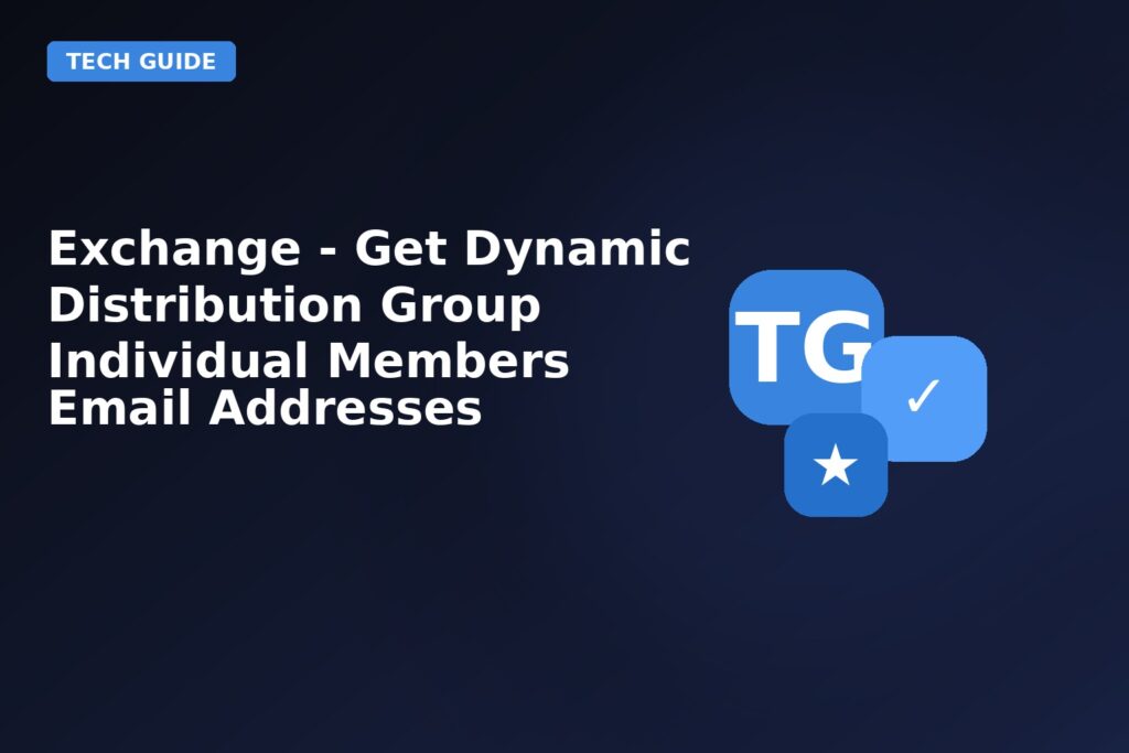 Exchange Get Dynamic Distribution Group Individual Members Email