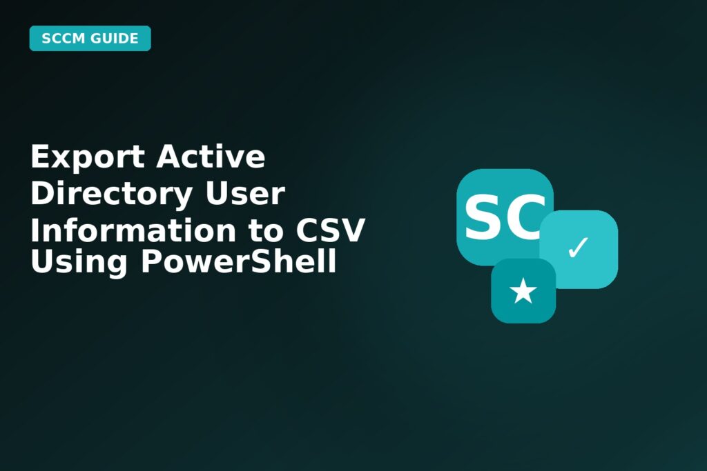 Export Active Directory User Information To CSV Using Powershell