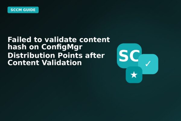 failed to validate content hash on configmgr distribution points