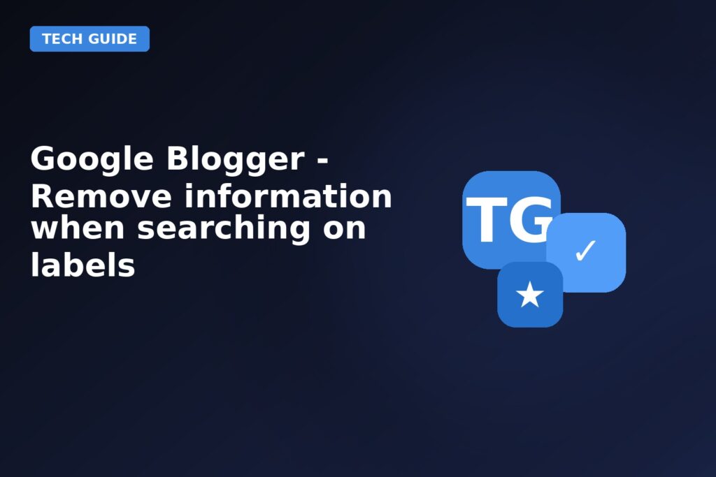 Google Blogger Remove Information When Searching On Labels