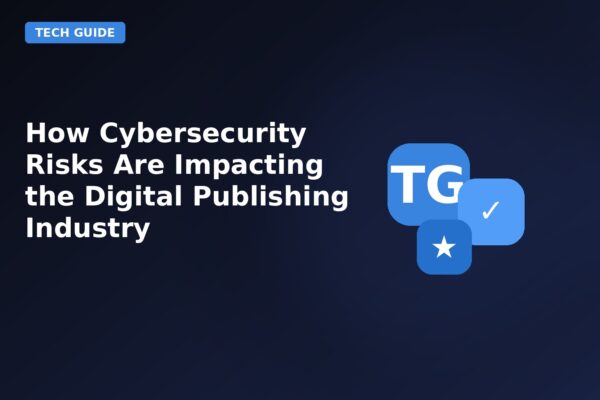 how cybersecurity risks are impacting the digital publishing industry
