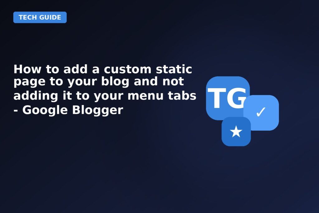 How To Add A Custom Static Page To Your Blog And Not Adding IT To