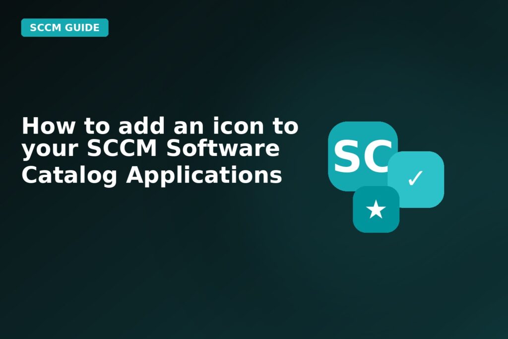 How To Add An Icon To Your SCCM Software Catalog Applications