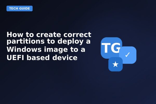 how to create correct partitions to deploy a windows image to a uefi