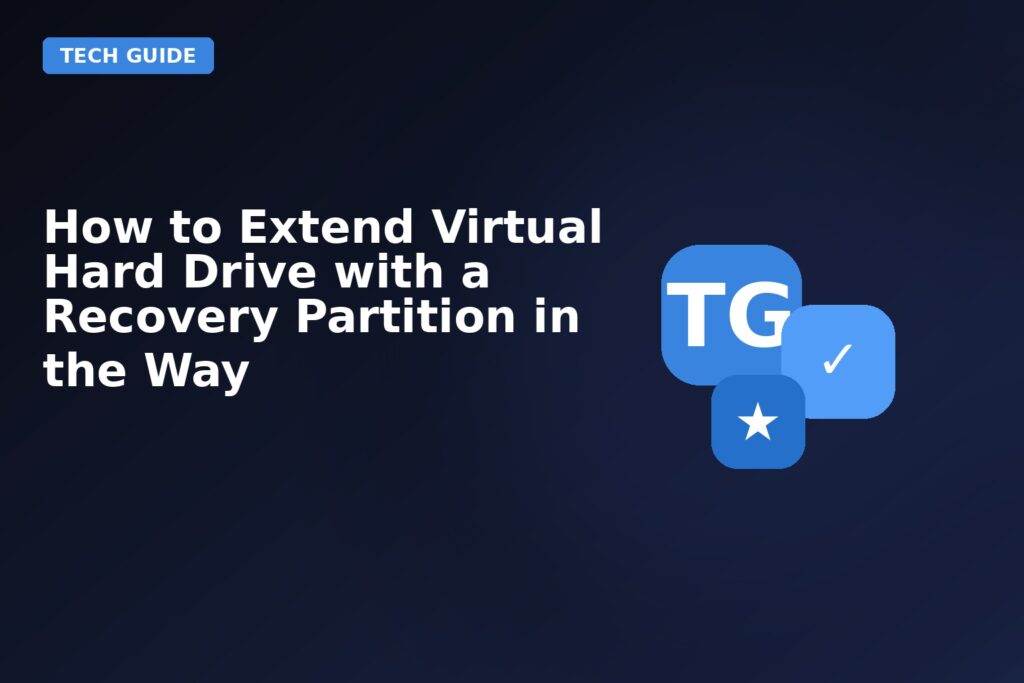 How To Extend Virtual Hard Drive With A Recovery Partition In The Way