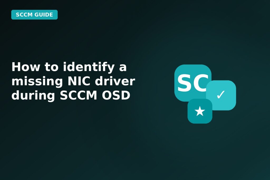 How To Identify A Missing Nic Driver During SCCM Osd