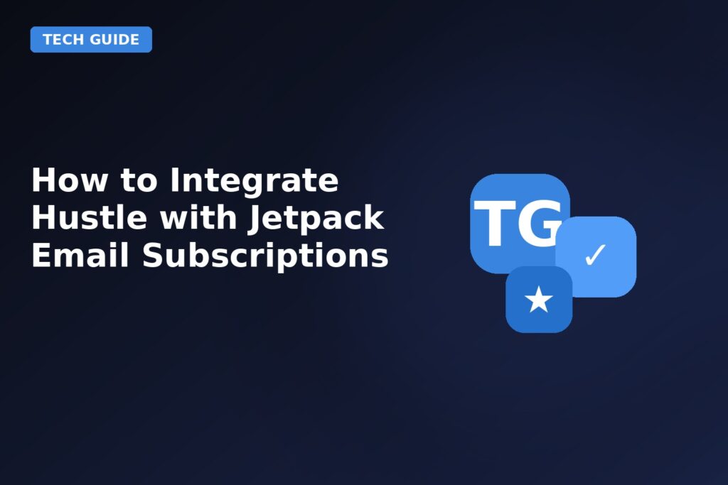 How To Integrate Hustle With Jetpack Email Subscriptions