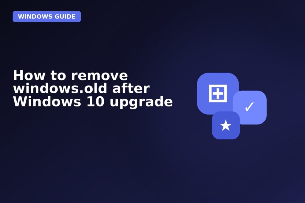 How To Remove Windowsold After Windows 10 Upgrade