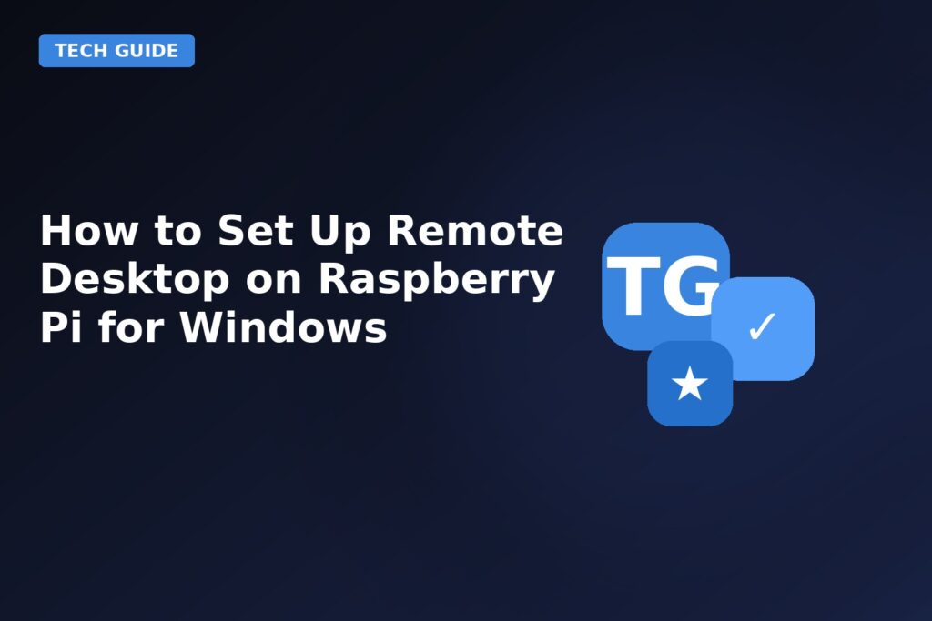 How To Set Up Remote Desktop On Raspberry Pi For Windows