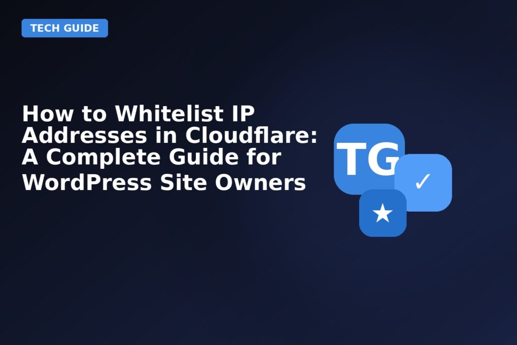 How To Whitelist IP Addresses In Cloudflare A Complete Guide For