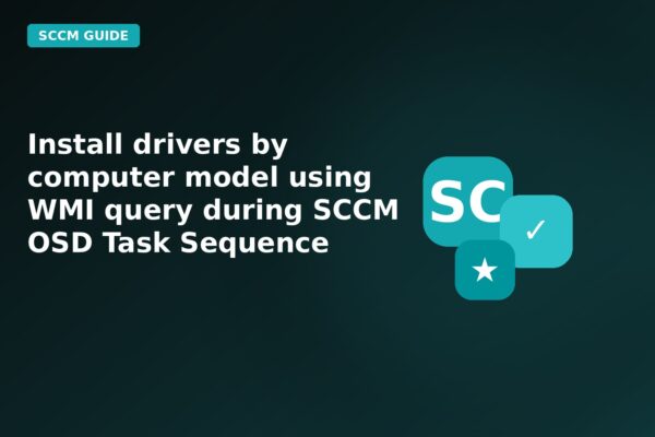 install drivers by computer model using wmi query during sccm osd