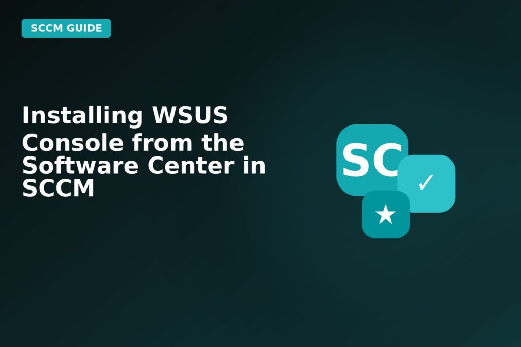 installing wsus console from the software center in sccm