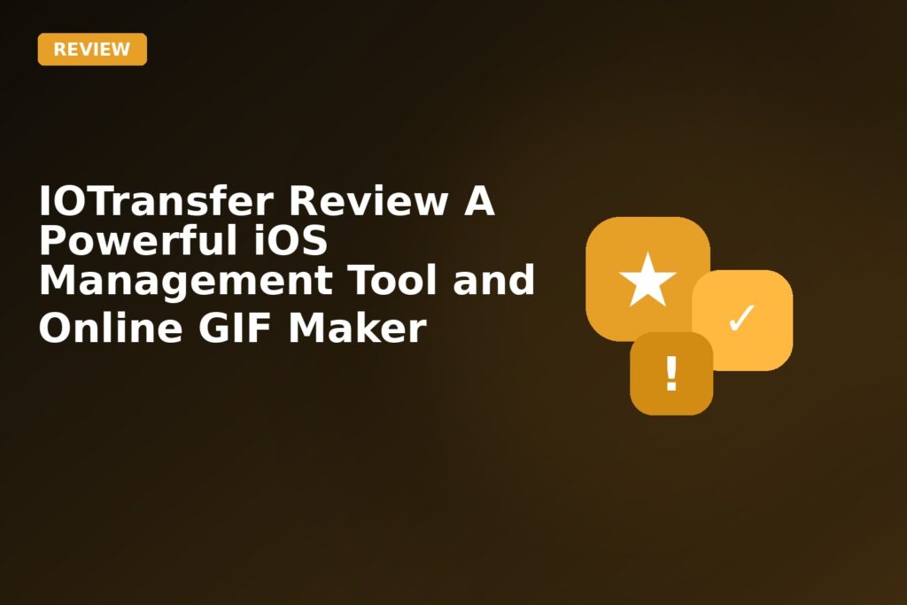 Iotransfer Review A Powerful Ios Management Tool And Online Gif Maker