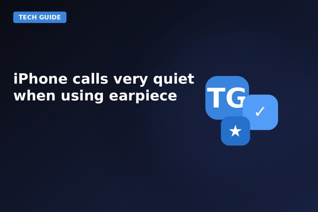 Iphone Calls Very Quiet When Using Earpiece