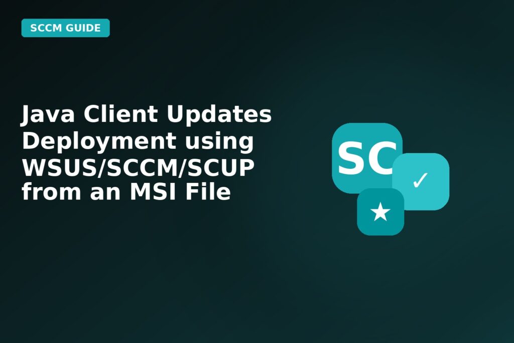 Java Client Updates Deployment Using Wsussccmscup From An MSI File