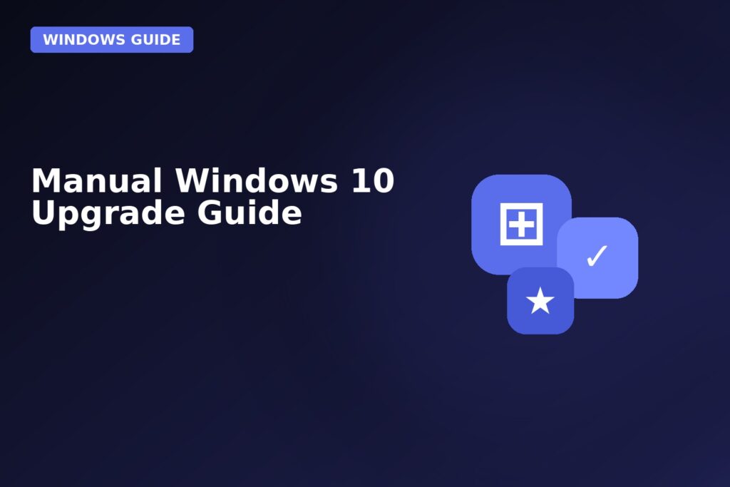 Manual Windows 10 Upgrade Guide