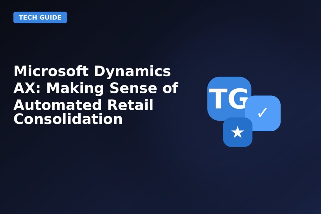 Microsoft Dynamics Ax Making Sense Of Automated Retail Consolidation