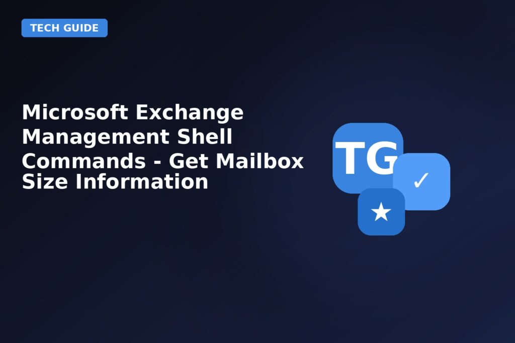 Microsoft Exchange Management Shell Commands Get Mailbox Size
