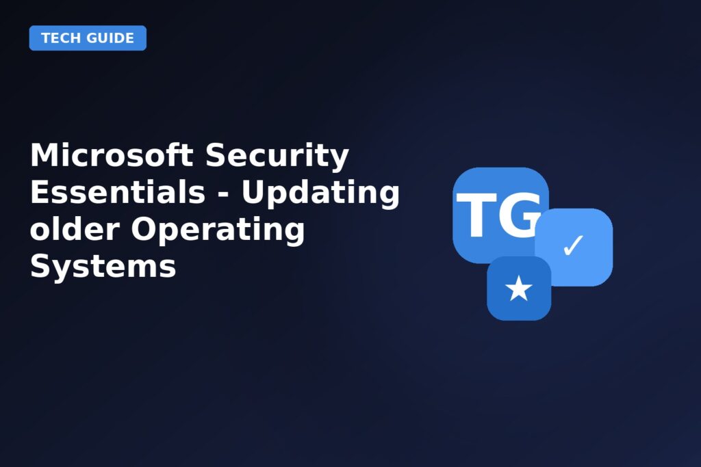 Microsoft Security Essentials Updating Older Operating Systems