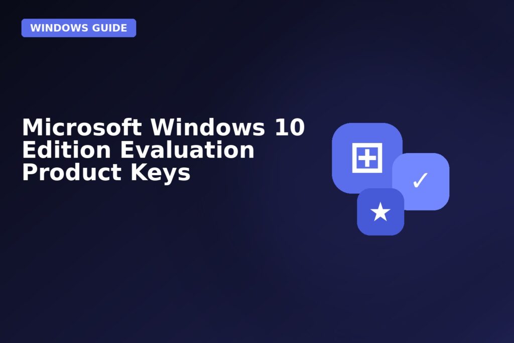 Microsoft Windows 10 Edition Evaluation Product Keys