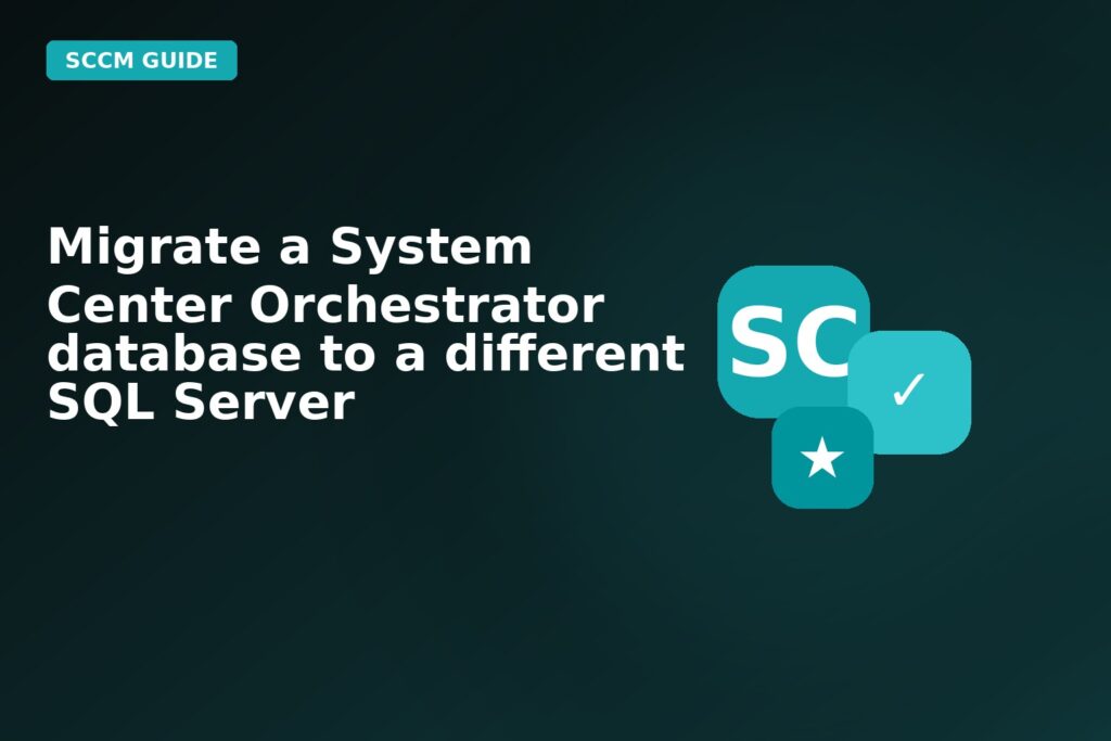 Migrate A System Center Orchestrator Database To A Different SQL