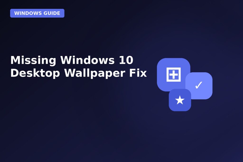 Missing Windows 10 Desktop Wallpaper Fix