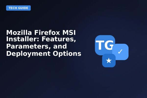 mozilla firefox msi installer features parameters and deployment