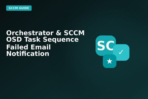 orchestrator sccm osd task sequence failed email notification
